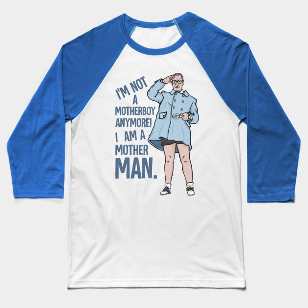 I'm a Mother MAN! Baseball T-Shirt by toruandmidori